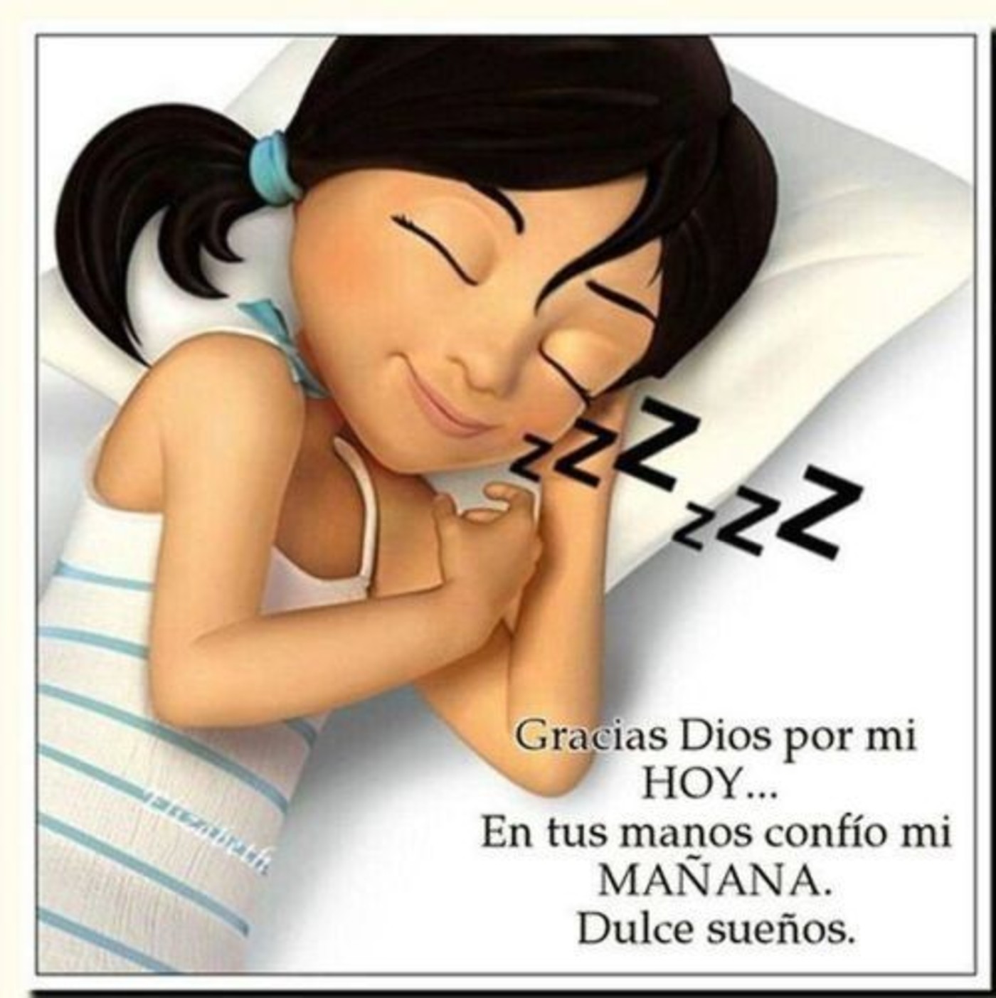 Gracias Dios por mi hoy...en tus manos confió mi mañana. Dulce sueños