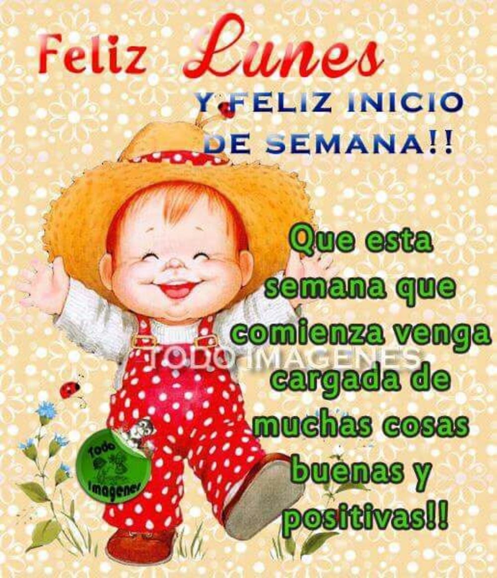 Feliz lunes y un feliz inicio de semana