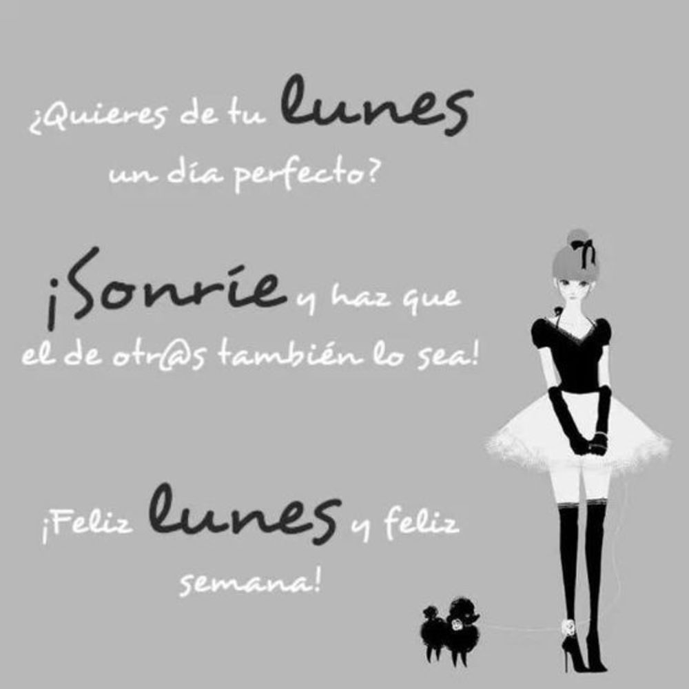 Feliz lunes y feliz semana!