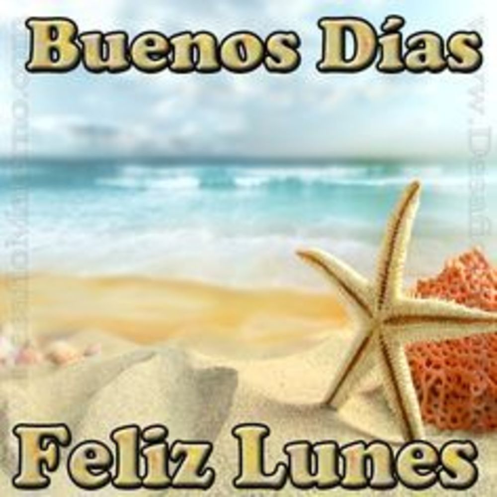 Buenos dias feliz lunes