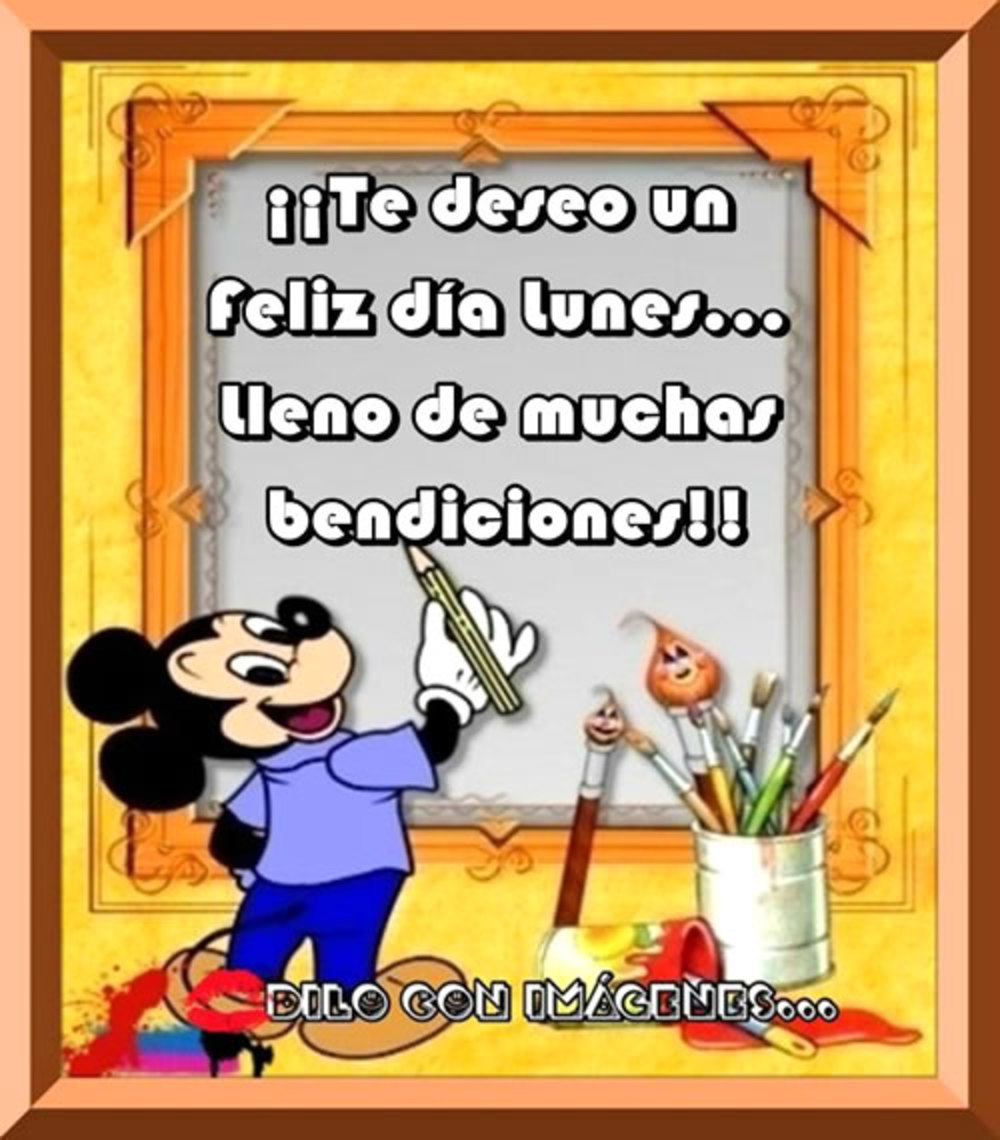 te deseo un feliz día lunes...lleno de muchas bendiciones