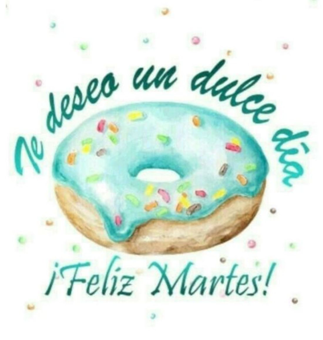 Te deseo un dulce día! Feliz martes