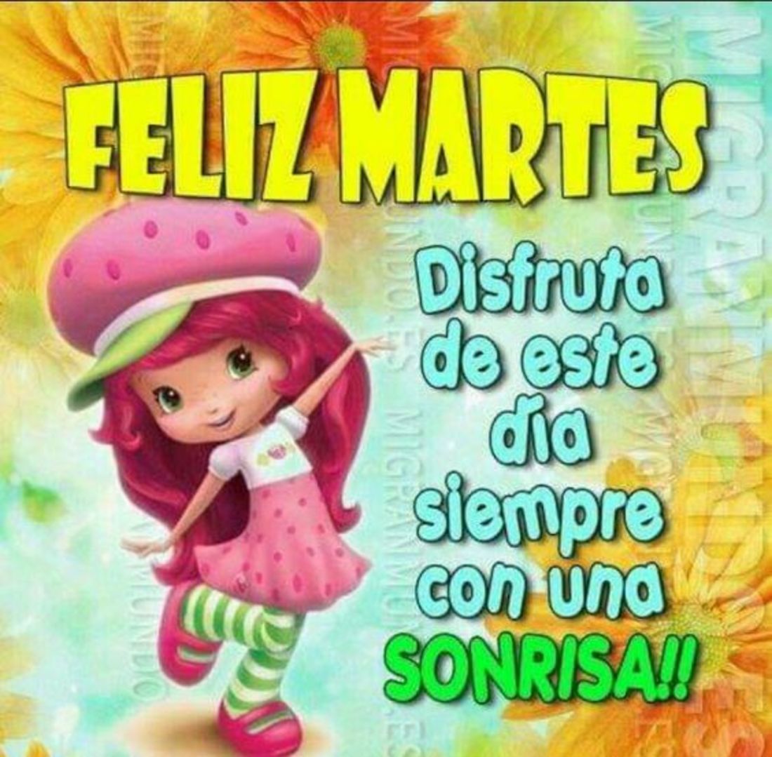 Feliz martes! disfruta de este dia siempre con una sonrisa