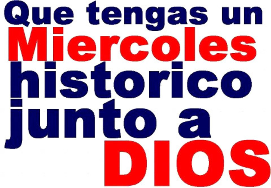 Que tengas un miércoles historico junto a Dios