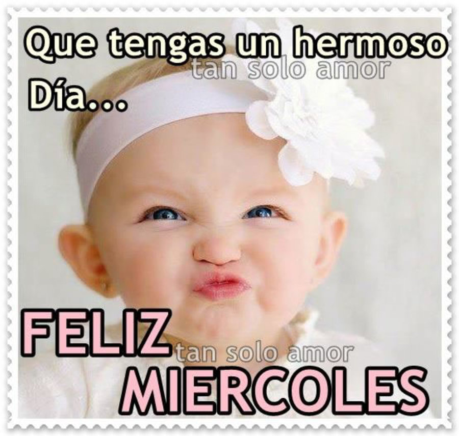 Que tengas un hermoso dia...feliz miércoles