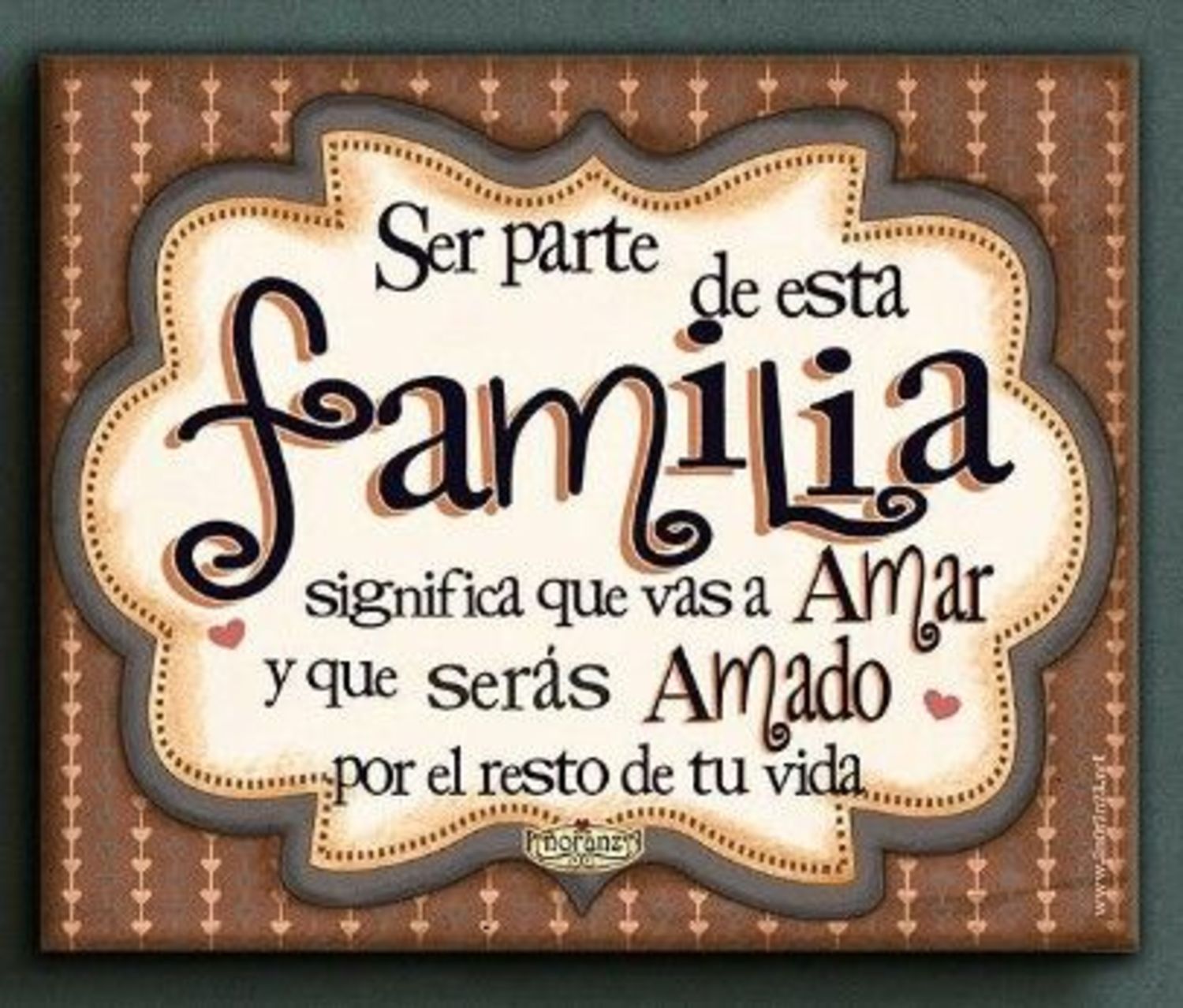 Ser parte de esta familia significa que vas a amar y que serás amado por el resto de tu vida