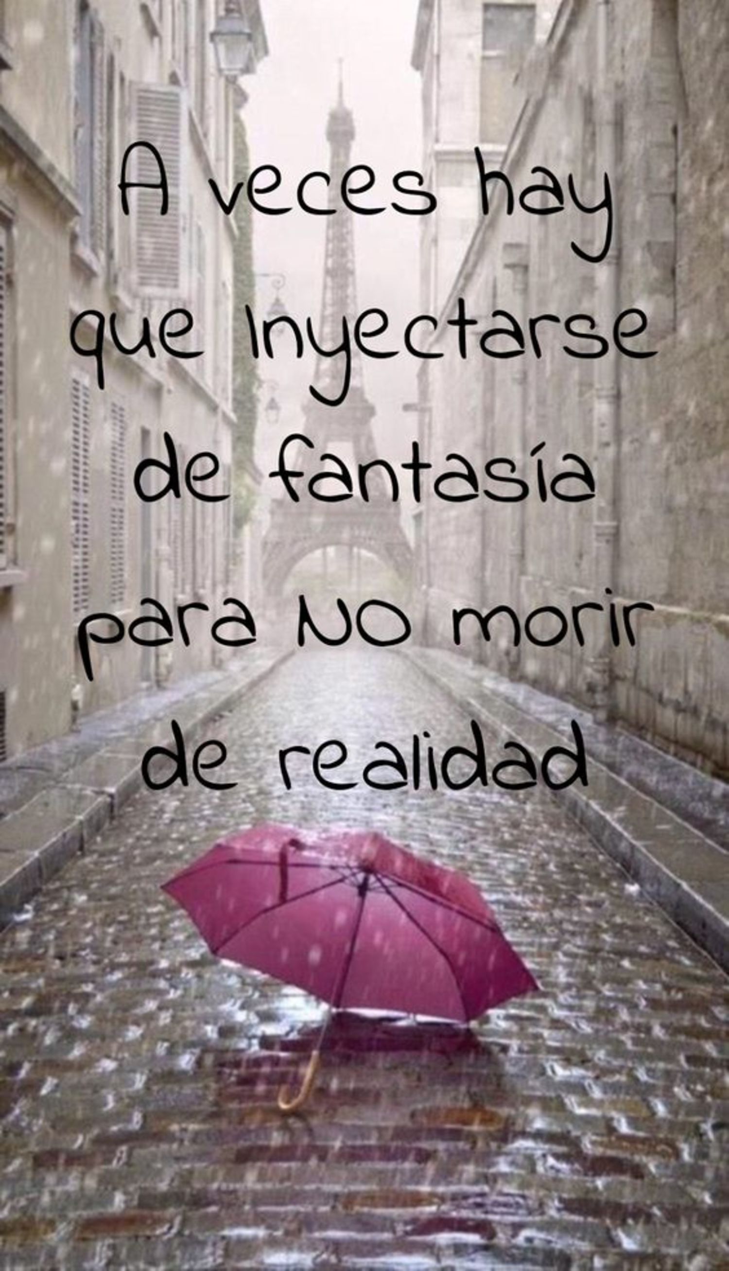 A veces hay que inyectarse de fantasía para no morir de realidad