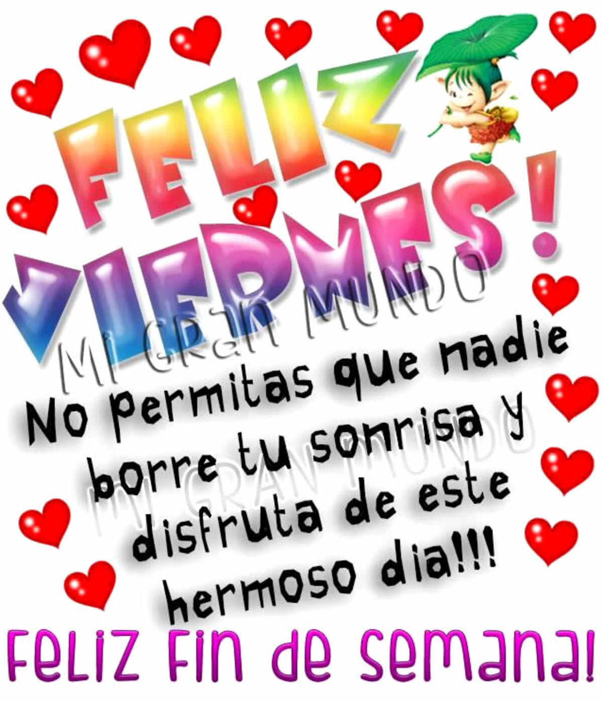 Feliz viernes! no permitas que nadie borre tu sonrisa y disfruta de este hermoso dia!!! Feliz fin de semana