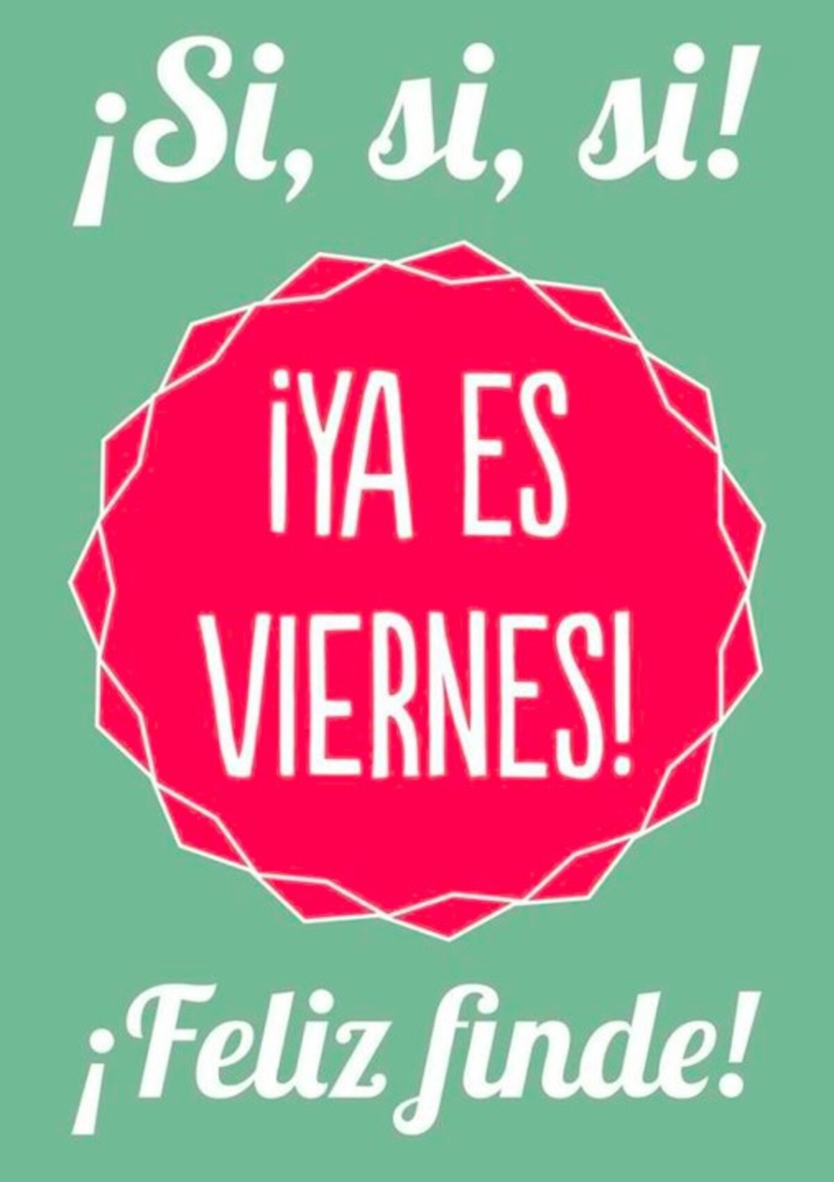 si, si, si! ya es viernes! feliz finde!!