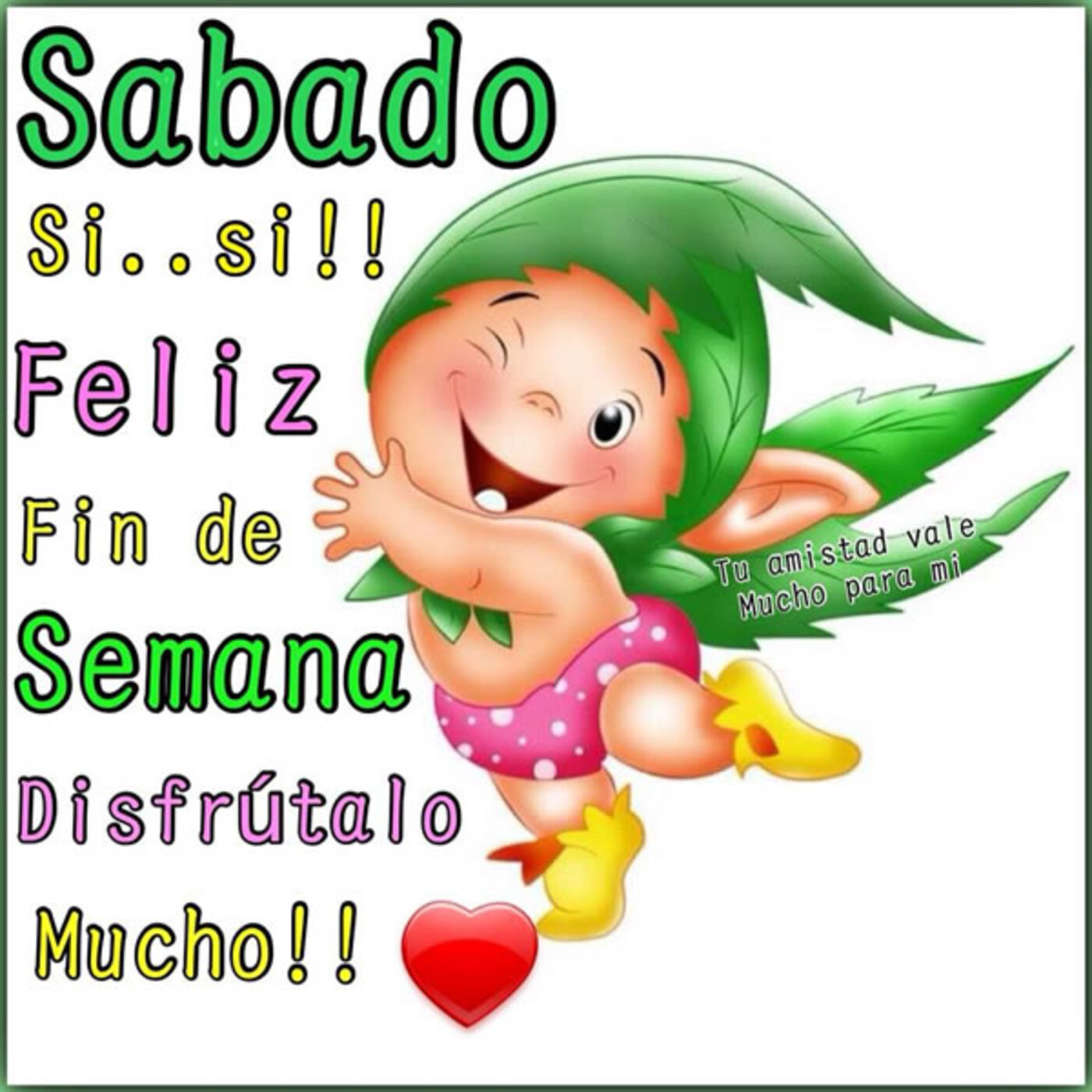 Sábado si...si!! Feliz fin de semana disfrutalo mucho!