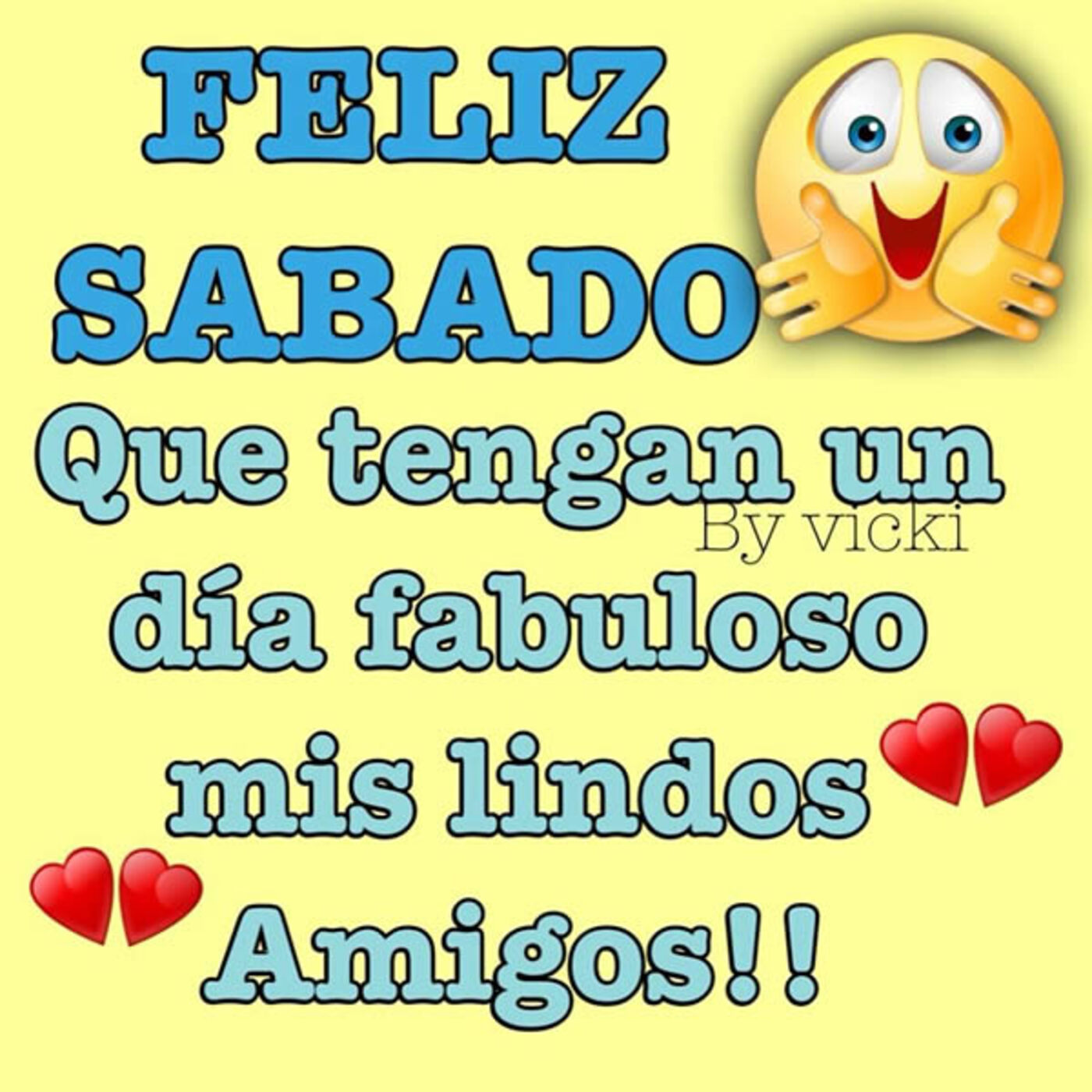 Feliz sábado que tengan un dia fabuloso mis lindos amigos!!