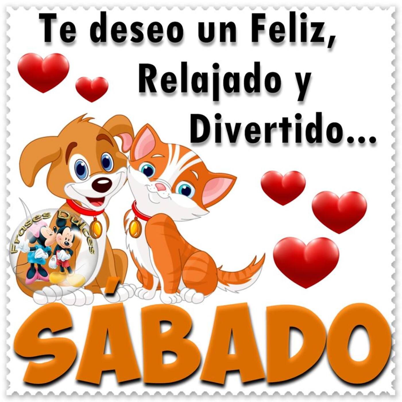 Te deseo un feliz, relajado y divertido...sábado