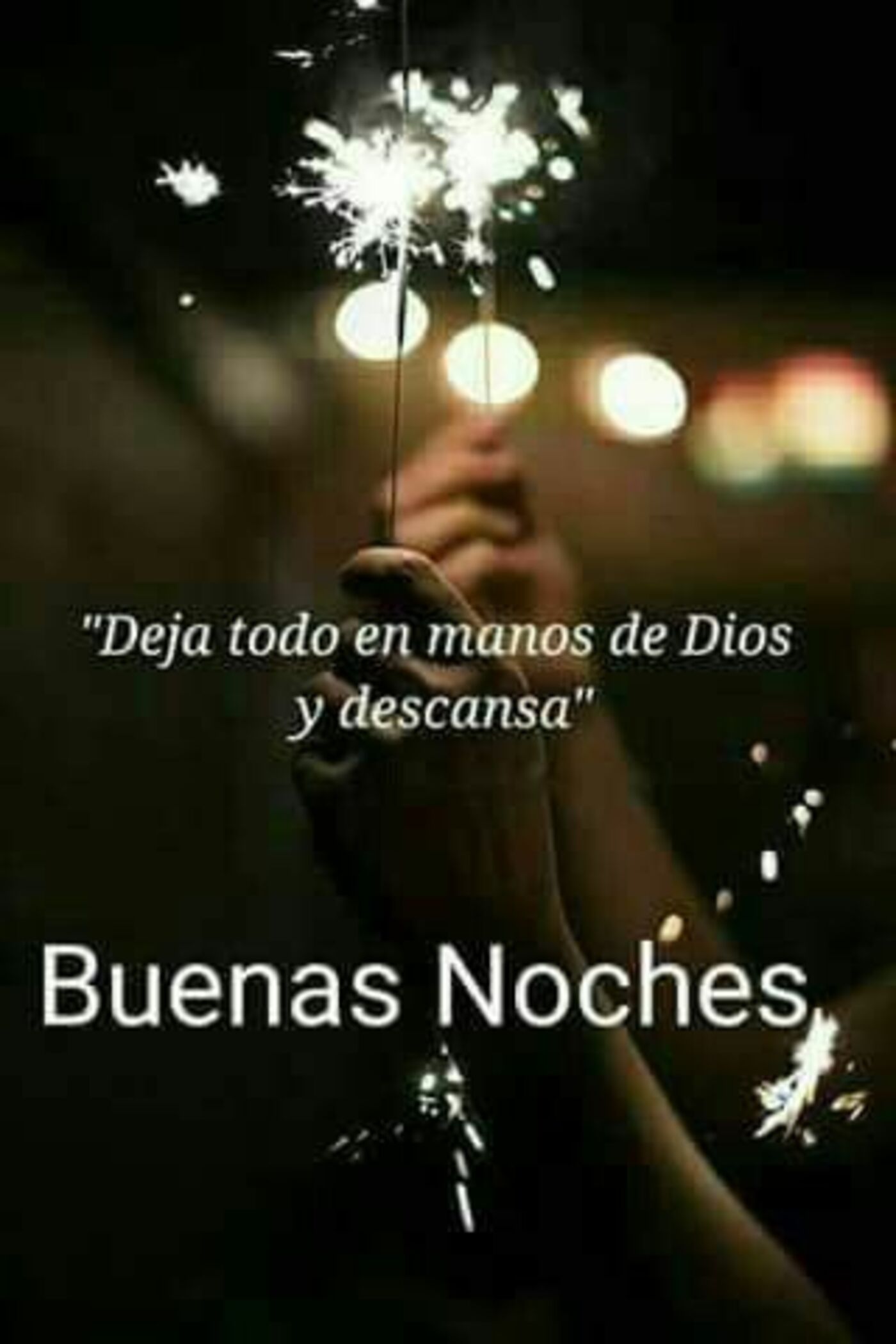 "Deja todo en manos de Dios y descansa" BUenas noches