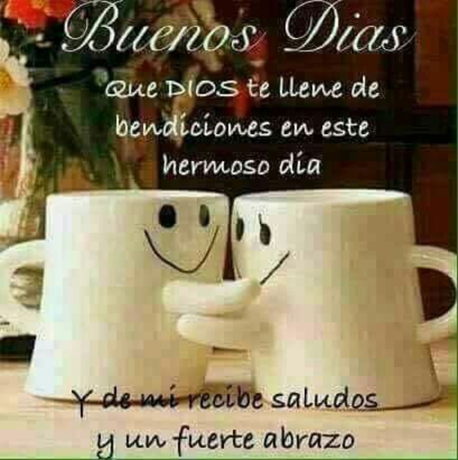 Buenos días que Dios te llene de bendiciones en este hermoso día y de mi recibe saludos y un fuerte abrazo