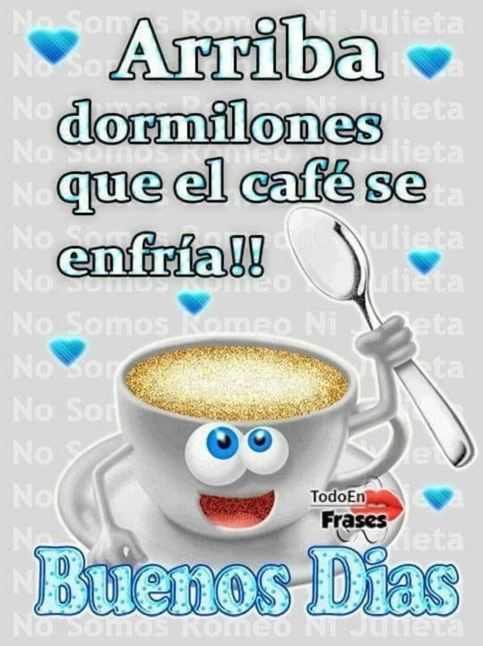 Arriba dormilones que el café se enfría!! Buenos días