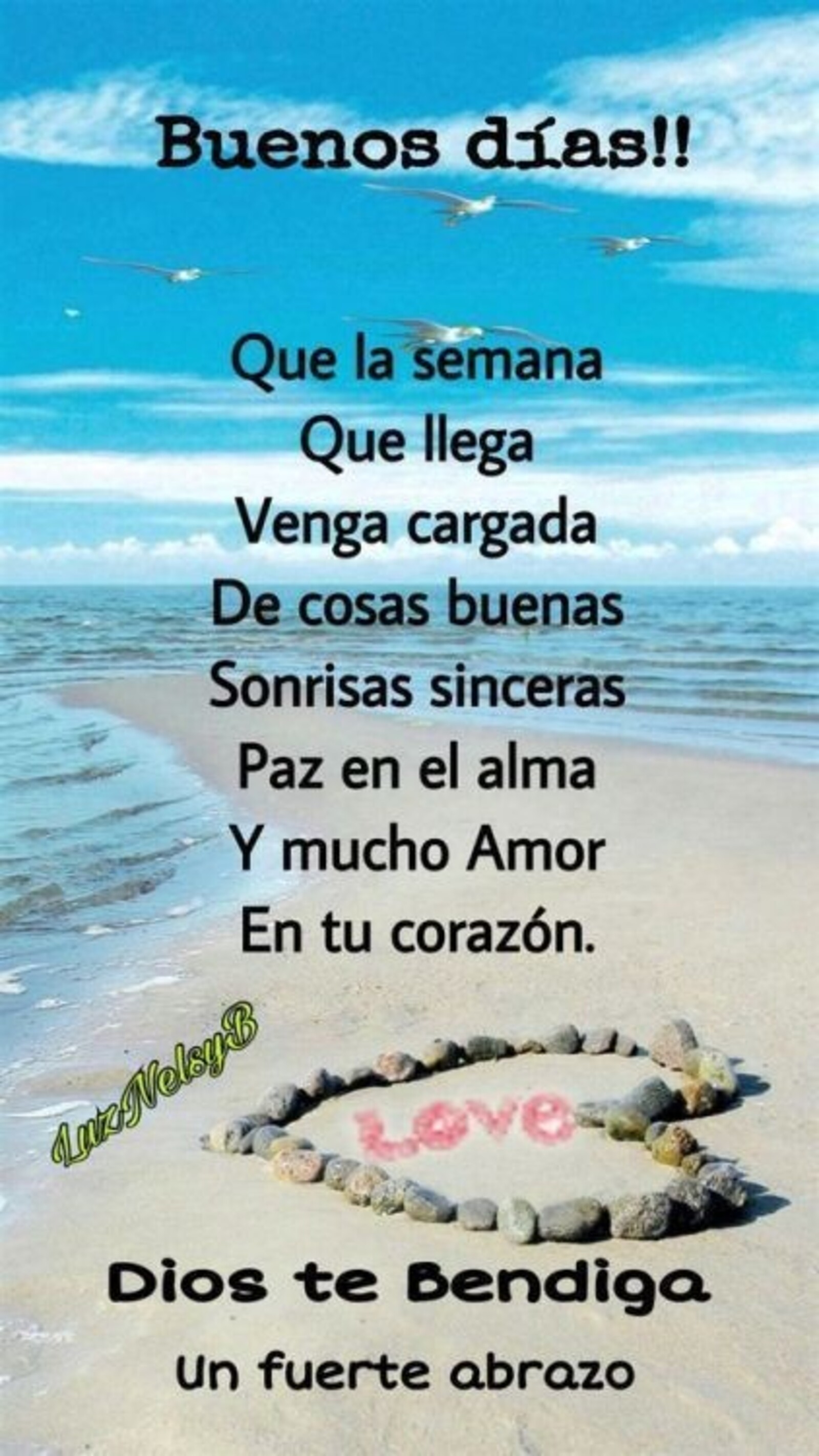 Buenos días!! que la semana que llega venga cargada de cosas buenas sonrisas sinceras paz en alma y mucho amor en tu corazón. Dios te bendiga, un fuerte abrazo