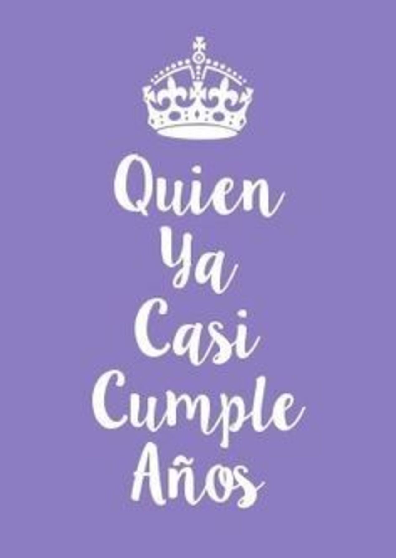 Quien ya casi cumple años