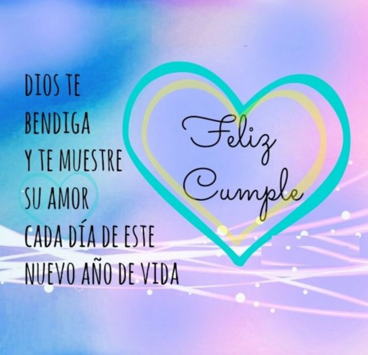 Dios te bendiga y te muestre su amor cada día de este nuevo año de vida. Feliz cumple