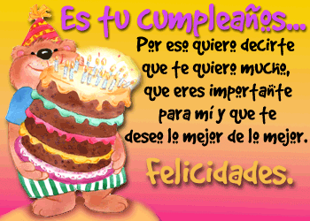 Es tu cumpleaños... por eso te quiero decirte que te quiero mucho, que eres importante para mi y que te deseo lo mejor de lo mejor. Felicidades.