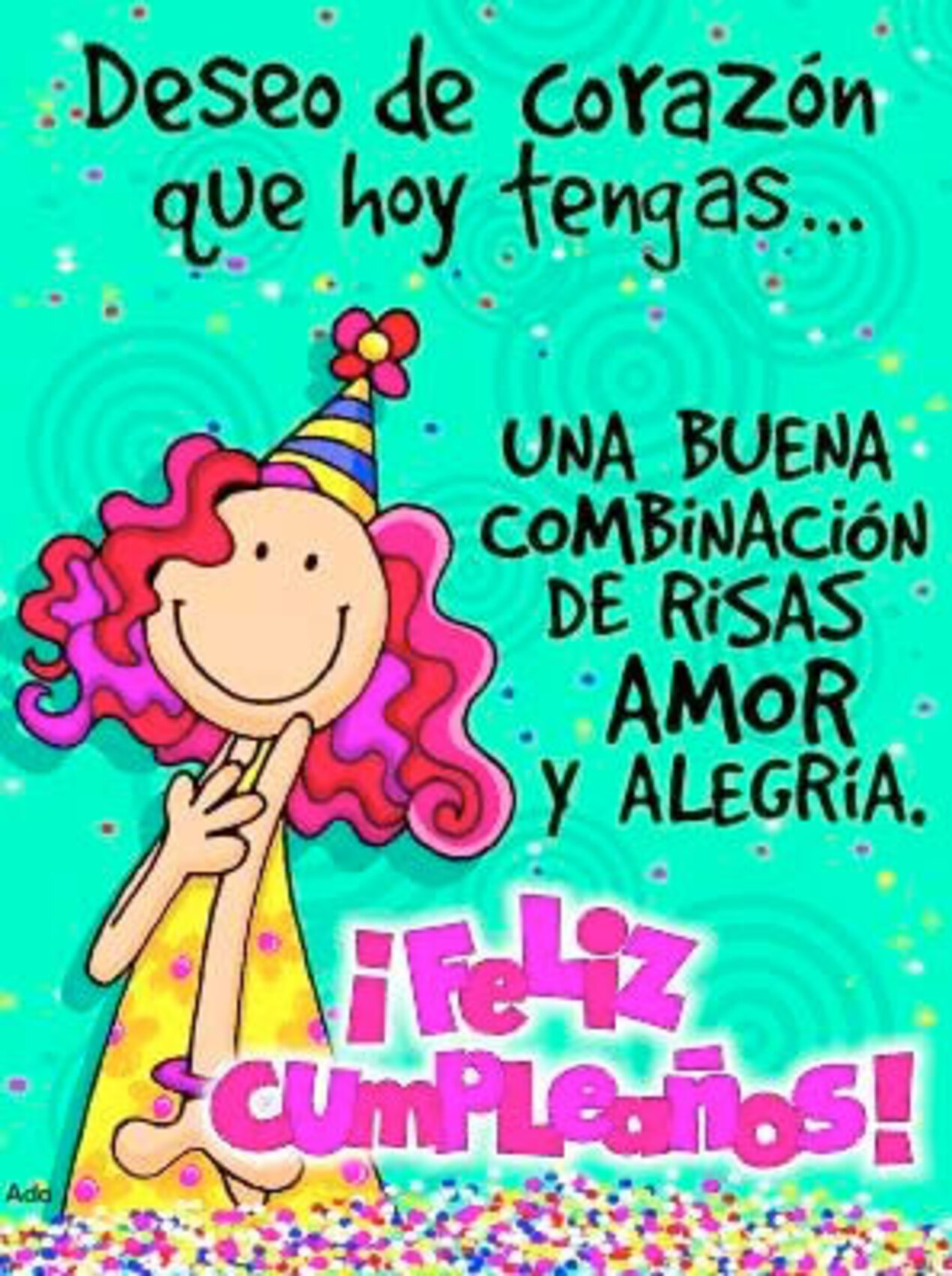 Deseo de corazón que hoy tengas una buena combinación de risas amor y alegría! Feliz cumpleaños