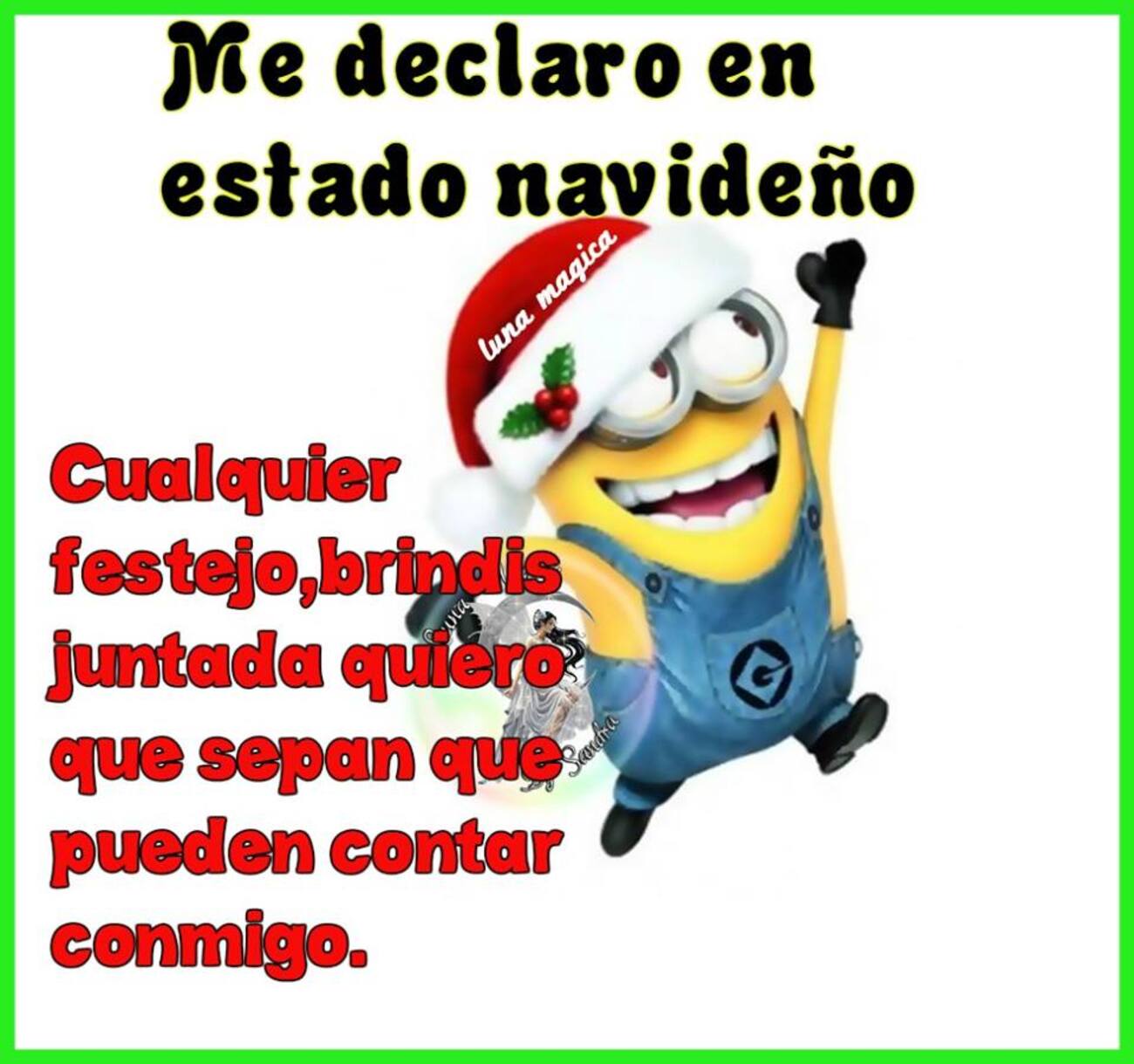 Me declaro en estado navideño cualquier festejo, brindis, juntada quiero que sepan que pueden contar conmigo.