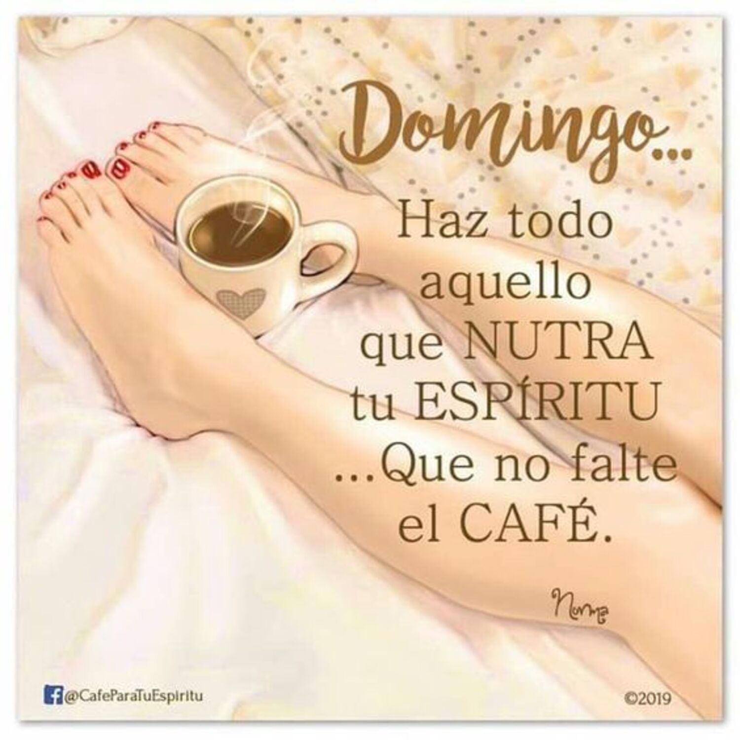 Domingo...haz todo aquello que la nutre tu espiritu...que no falte el café