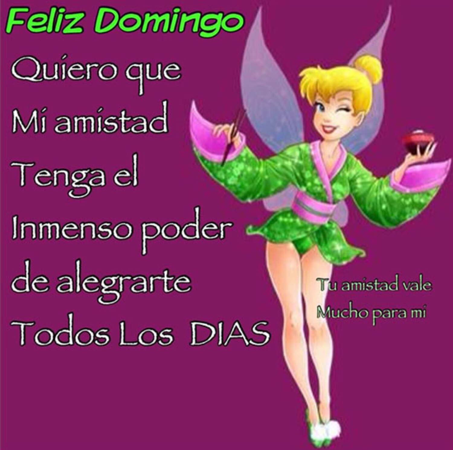 Feliz domingo quiero que mi amistad tengo el inmenso poder de alegrarte todos los dias