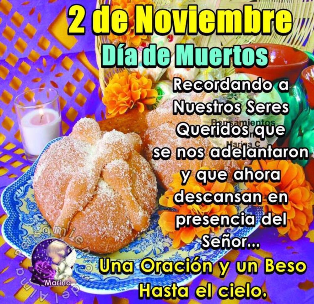 2 Noviembre Dia de muertos...una oracion y un beso hasta el cielo