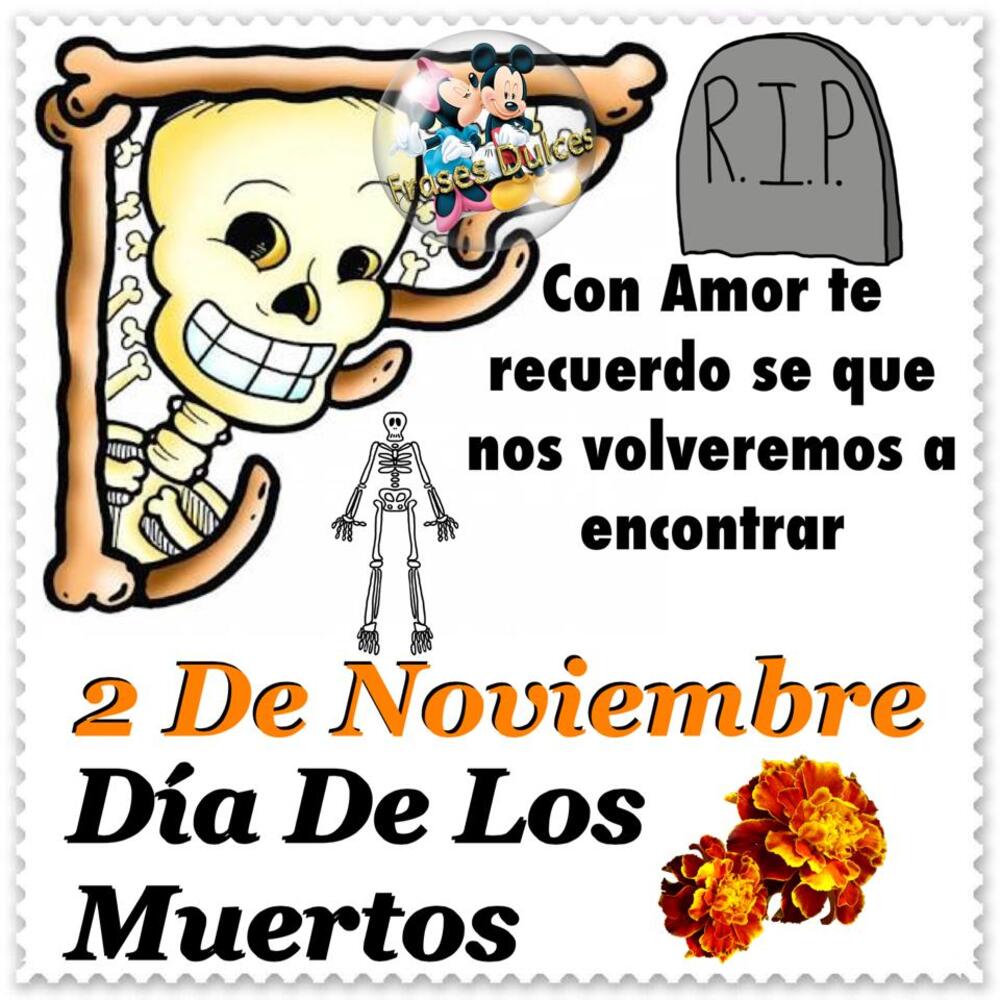 Con amor te recuerdo se que nos volveremos a encontrar. 2 noviembre dia de los muertos