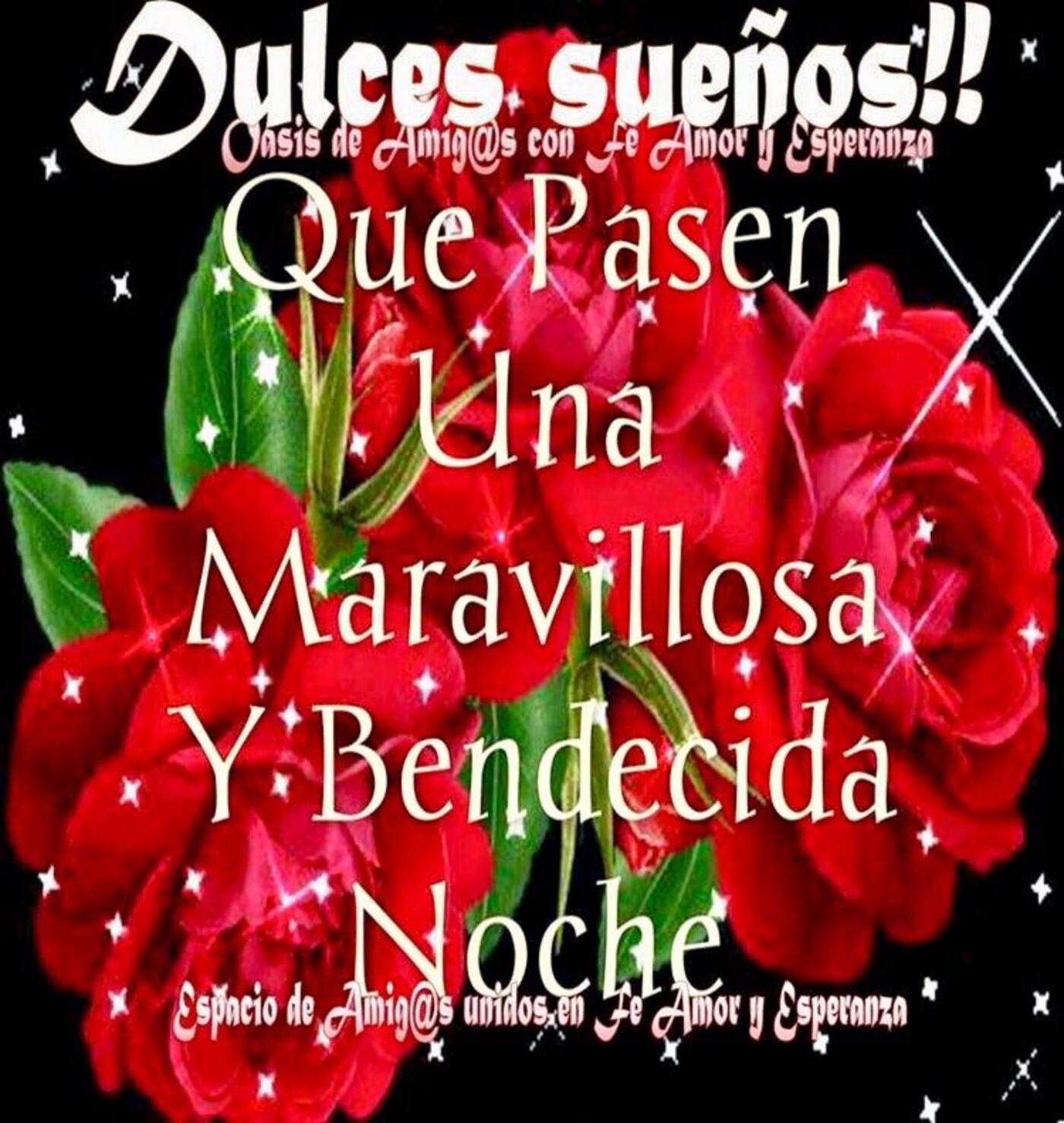 Dulces sueños!! Que pasen una maravillosa y bendecida noche