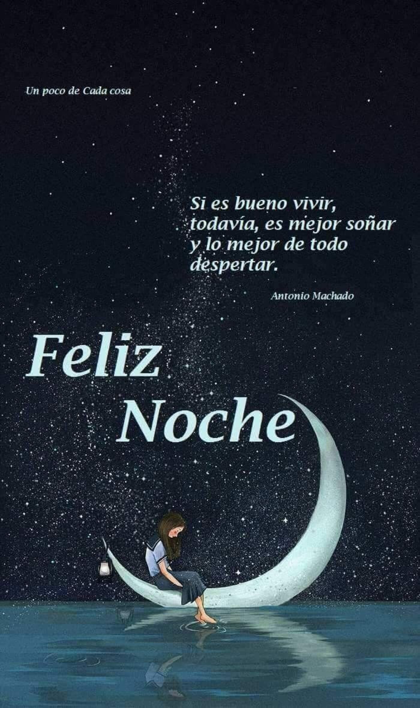 Si es bueno vivir, todavía, es mejor soñar y lo mejor de todo despertar. Feliz Noche