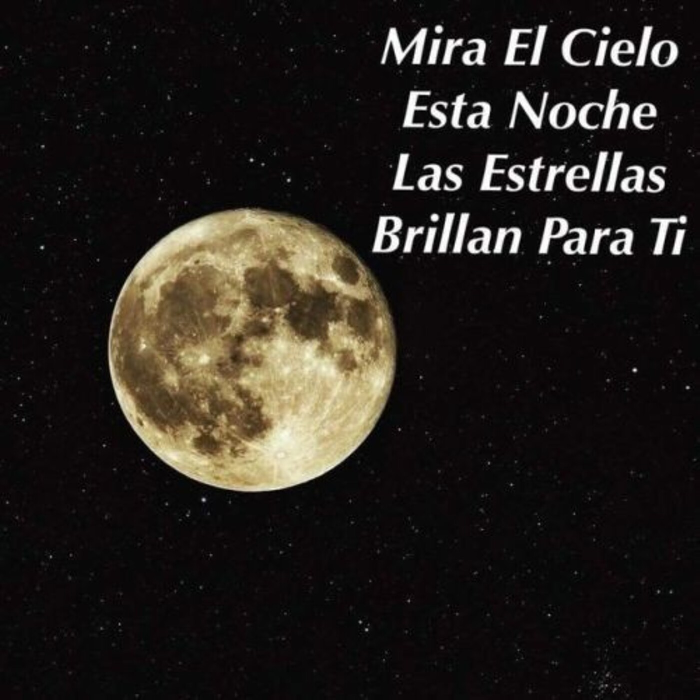 Mira el cielo esta noche las estrellas brillan para ti