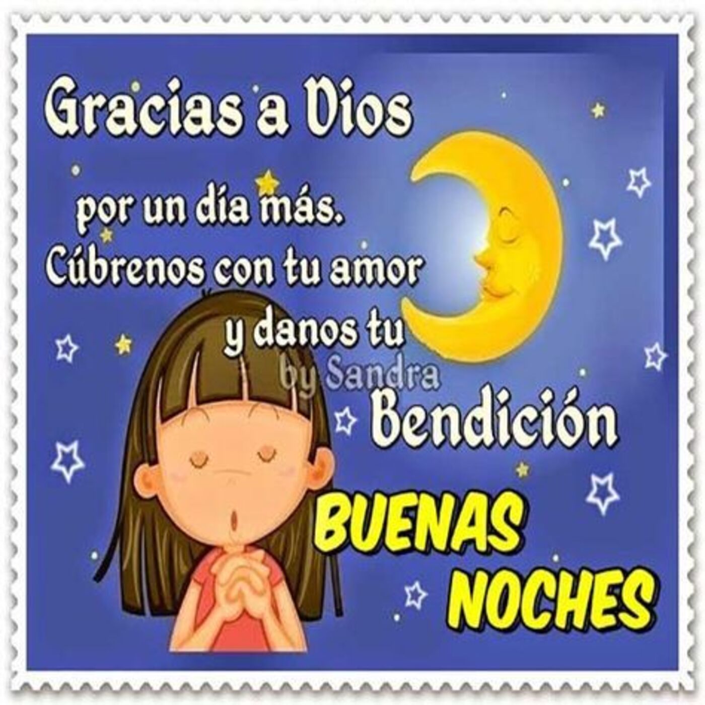 Gracias a Dios por un día más. Cubrenos con tu amor y danos tu bendición. Buenas noches