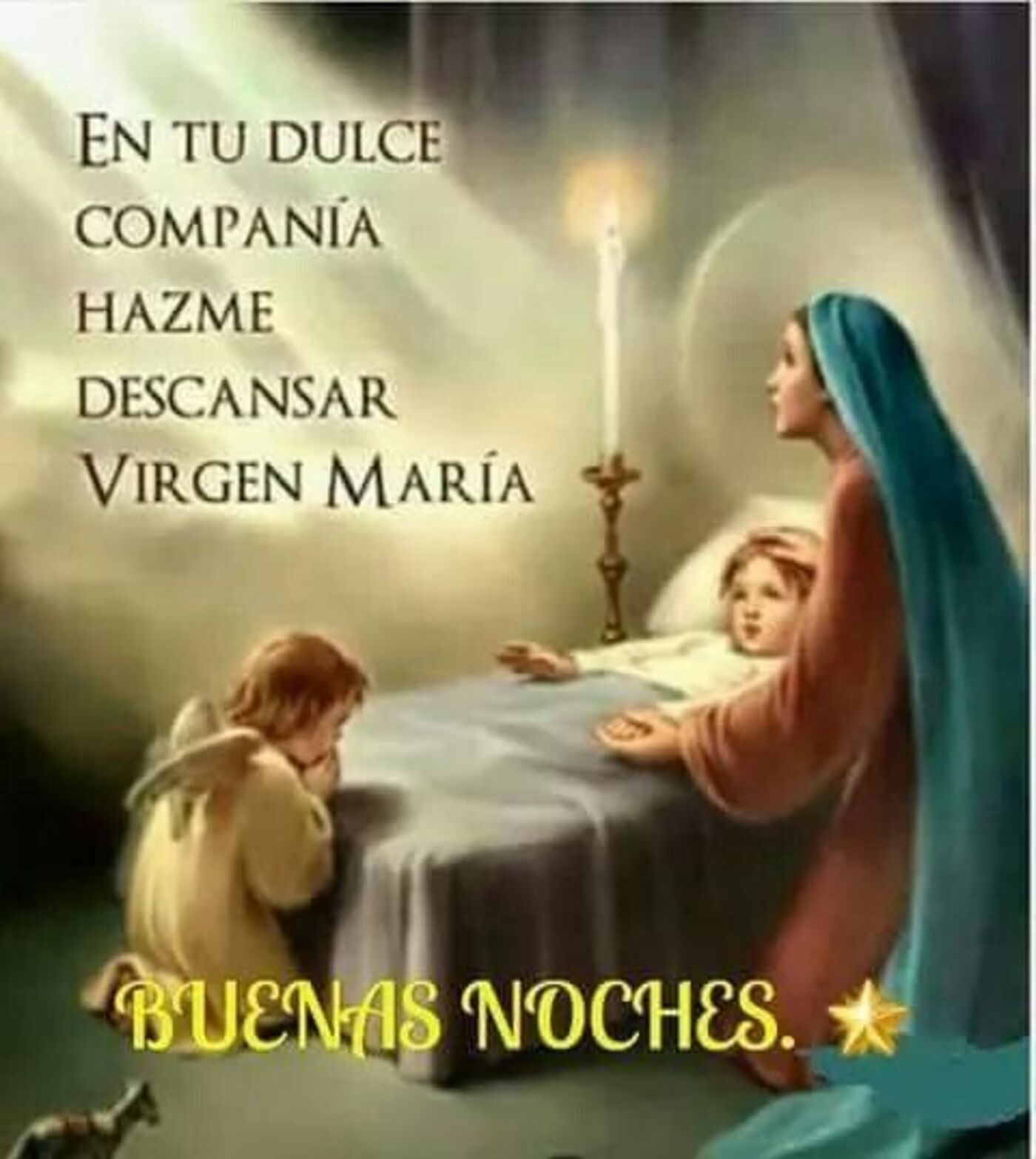 En tu dulce compañía, hazme descansar Virgen Maria BUENAS NOCHES