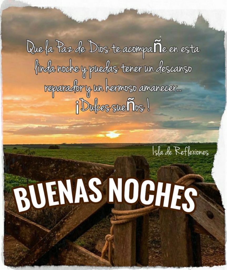 Que la Paz de Dios te acompañe en esta linda noche y puedas tener un descanso reparadory y un hermoso amanecer... ¡Dulces Sueños! Buenas Noches (Isla de Reflexiones)